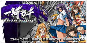 IkkiTousen Dragon Destiny