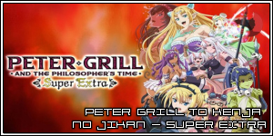 Peter Grill to Kenja no Jikan: Super Extra